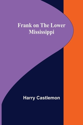 Frank on the Lower Mississippi by Castlemon, Harry