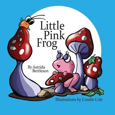 Little Pink Frog by Bertleson, Astrida