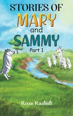 Stories of Mary and Sammy: Part 1 by Rashidi, Rosa