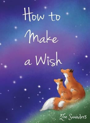 How to Make a Wish by Saunders, Zoe