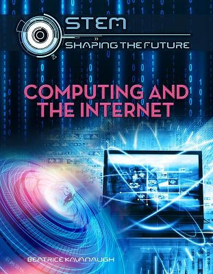 Computing and the Internet by Kavanaugh, Beatrice