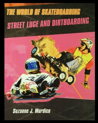 Street Luge and Dirtboarding by Murdico, Suzanne