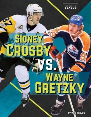 Sidney Crosby vs. Wayne Gretzky by Graves, Will