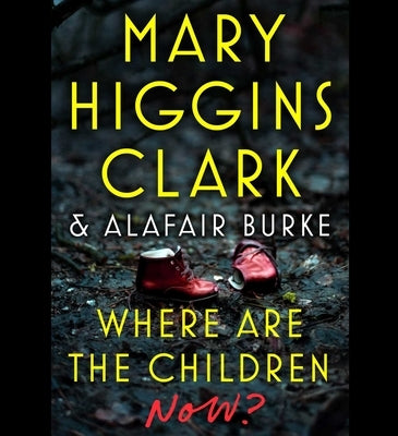 Where Are the Children Now? by Clark, Mary Higgins