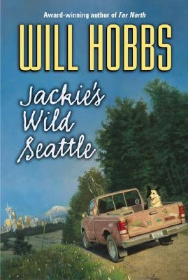 Jackie's Wild Seattle by Hobbs, Will