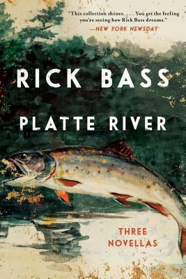 Platte River: Three Novellas by Bass, Rick