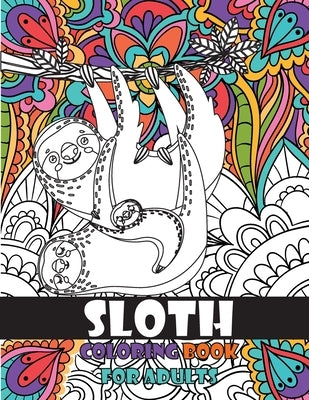 Sloth Coloring Book for Adults by V Bates