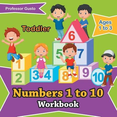 Numbers 1 to 10 Workbook Toddler - Ages 1 to 3 by Gusto