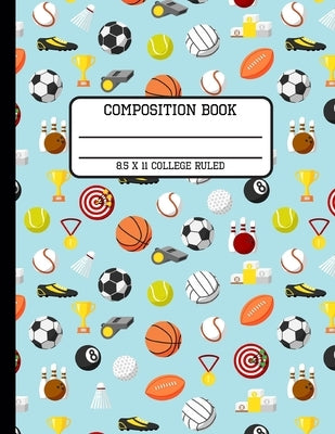 Composition Book College Ruled: Trendy Sports Enthusiast Back to School Writing Notebook for Students and Teachers in 8.5 x 11 Inches by Publishing, Full Spectrum