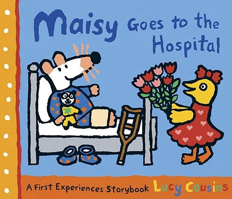 Maisy Goes to the Hospital by Cousins, Lucy