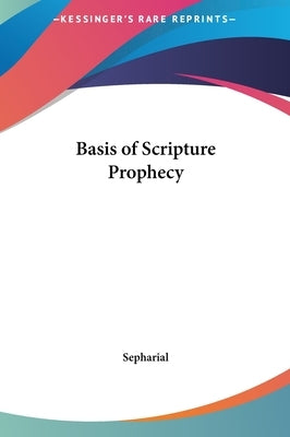 Basis of Scripture Prophecy by Sepharial