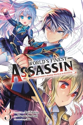 The World's Finest Assassin Gets Reincarnated in Another World as an Aristocrat, Vol. 3 (Manga) by Tsukiyo, Rui