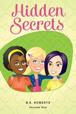 Hidden Secrets by Roberts, B. E.