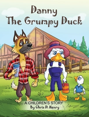 Danny the Grumpy Duck by Henry, Chris