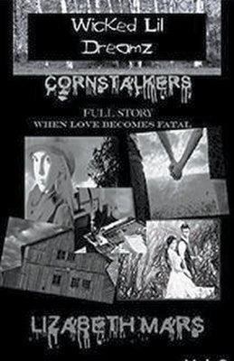 Wicked LIl Dreamz: Volume Three Cornstalkers by Mars, Lizabeth