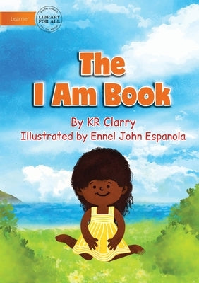 The I Am Book by Clarry, Kr