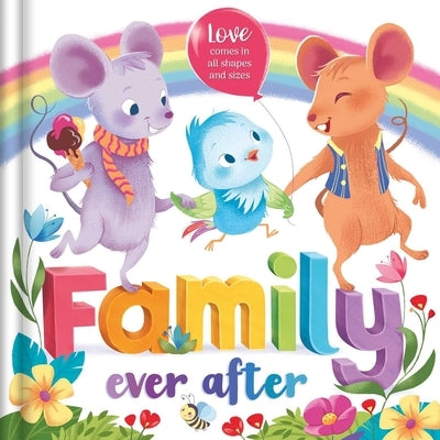 Family Ever After: Padded Board Book by Igloobooks