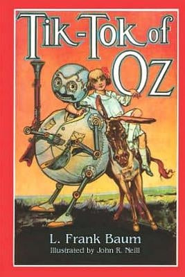 Tik-Tok of Oz Illustrated by John R. Neill by Neill, John R.