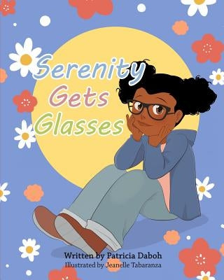 Serenity Gets Glasses by Daboh, Patricia