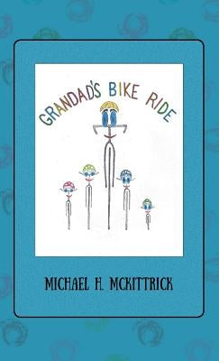 Grandad's Bike Ride by McKittrick, Michael H.