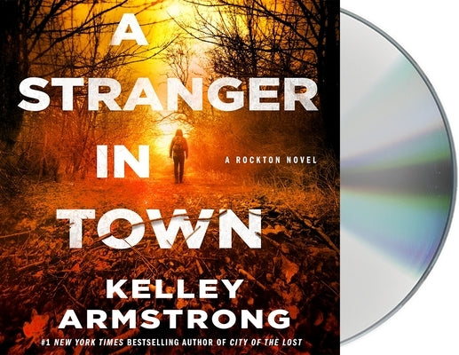 A Stranger in Town: A Rockton Novel by Armstrong, Kelley