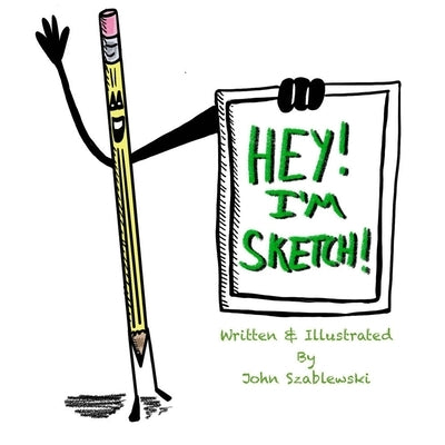 Hey! I'm Sketch by Szablewski, John Thadeus