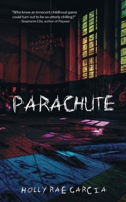 Parachute: A Horror Novella by Garcia, Holly Rae