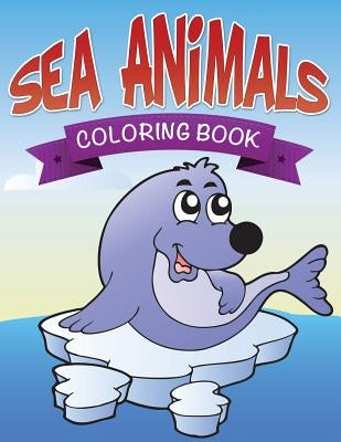 Sea Animals Coloring Book by Speedy Publishing LLC