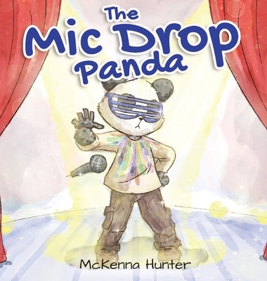 The Mic Drop Panda by Hunter, McKenna