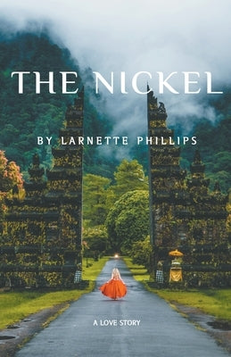 The Nickel by Phillips, Larnette