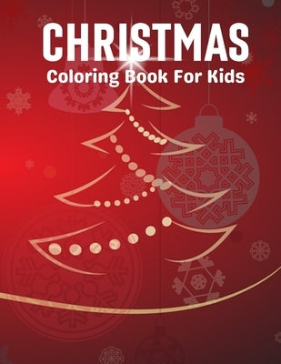 Christmas Coloring Book For Kids: Fun Children's Christmas Gift or Present for Toddlers & Kids - 100 Beautiful Pages to Color with Santa Claus, Reinde by Publication, Azim