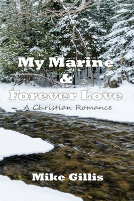 My Marine and Forever Love by Gillis, Mike