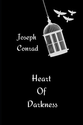 Heart of Darkness by Joseph Conrad by Joseph Conrad