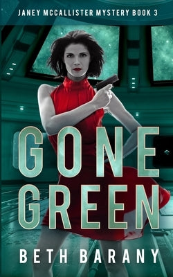 Gone Green: A Sci-Fi Mystery by Barany, Beth