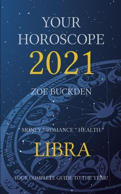 Your Horoscope 2021: Libra by Buckden, Zoe