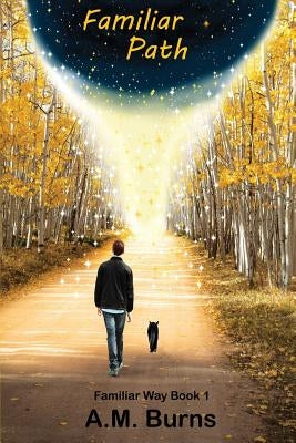 Familiar Path by Burns, A. M.