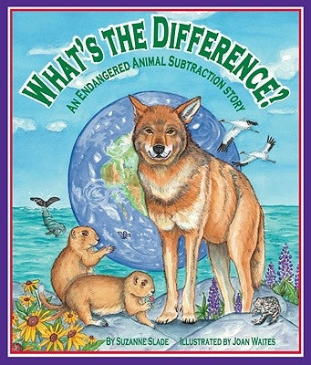 What's the Difference?: An Endangered Animal Subtraction Story by Slade, Suzanne