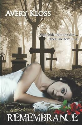 Remembrance: A Supernatural Love Story by Kloss, Avery