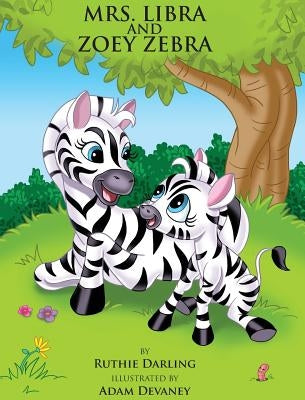 Mrs. Libra and Zoey Zebra by Darling, Ruthie