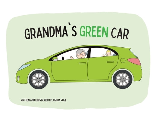 Grandma's Green Car by Rose, Joshua