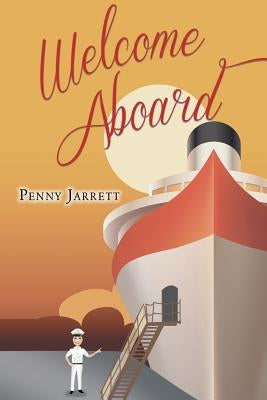 Welcome Aboard by Jarrett, Penny