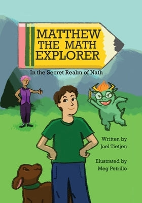 Matthew the Math Explorer: In the Secret Realm of Nath by Tietjen, Joel