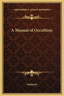 A Manual of Occultism by Sepharial