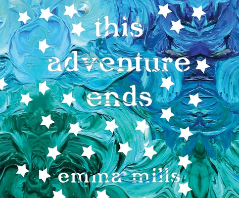 This Adventure Ends by Mills, Emma