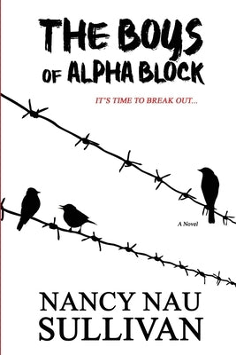 The Boys of Alpha Block by Nau Sullivan, Nancy