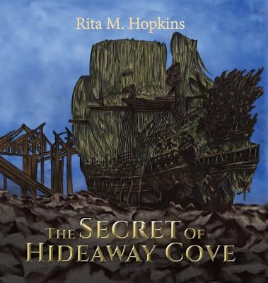 The Secret Of Hideaway Cove by Hopkins, Rita M.