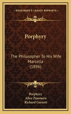 Porphyry: The Philosopher to His Wife Marcella (1896) by Porphyry