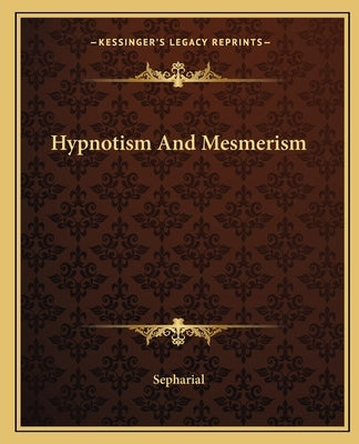 Hypnotism and Mesmerism by Sepharial