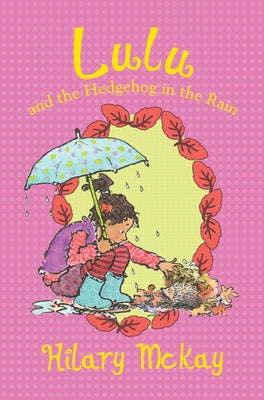 Lulu and the Hedgehog in the Rain, 5 by McKay, Hilary