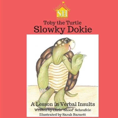 Toby the Turtle: Slowky Dokie by Barnett, Sarah